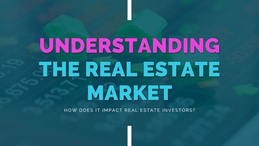 Understanding the Real Estate Market
